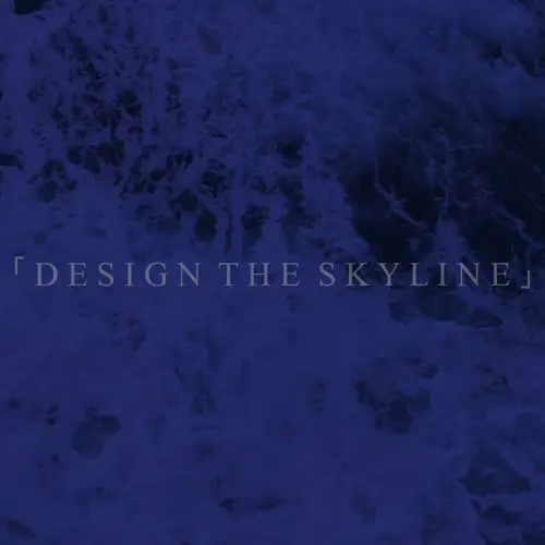 Design The Skyline : In Dreams
